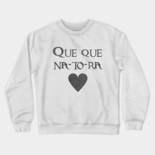 Que que na-to-ra Crewneck Sweatshirt